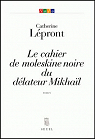 Le Cahier de moleskine noire du dlateur Mikhal par Lpront