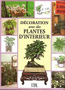 Décoration avec les plantes d'intérieur par Bauer