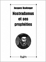 NOSTRADAMUS ET SES PROPHETIES par Boulenger