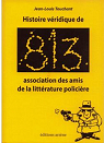 Histoire véridique de 813, association des Amis de la littérature policière par Touchant