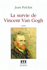 La survie de Vincent Van Gogh par Pelchat