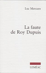 La faute de Roy Dupuis par Mercure