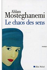 Le Chaos des sens par Mosteghanemi
