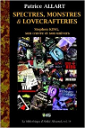 Spectres, monstres et Lovecrafteries: Stephen King, son oeuvre et son univers par Allart