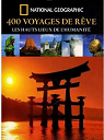 400 Voyages de rêve : Les hauts lieux de l'humanité par National Geographic Society