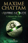 Autre-Monde, tome 1 : L'alliance des Trois par Chattam