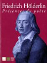 Friedrich Hölderlin : Présences du poète par Bibliothèque nationale de France