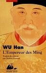 L'empereur des Ming / Le tyran de Nankin par Wu