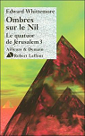 Le quatuor de Jérusalem, tome 3 : Ombres sur le Nil par Whittemore