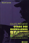 Gilles Prgent otage des gurilleros par Lavoie