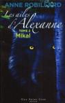 Les ailes d'Alexanne, tome 2 : Mikal par Robillard