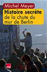 Histoire secrète de la chute du mur de Berlin par Meyer (II)