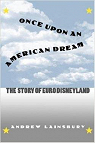 Once upon an American Dream: The Story of Euro Disneyland par Lainsbury
