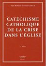 Catéchisme catholique de la crise dans l'Eglise par Gaudron