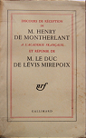 Discours de rception : De M. Henry de Montherlant  l'Acadmie franaise et Rponse de M. le duc de Lvis Mirepoix par Montherlant