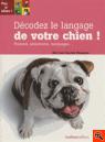 Décodez le langage de votre chien ! par Dramard