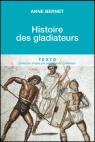 Histoire des gladiateurs par Bernet