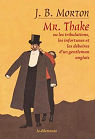 Mr Thake ou Les tribulations, les infortune..