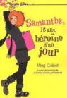 Samantha, Tome 1 : Héroïne d'un jour par Cabot