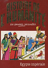Histoire de l'humanit en bandes dessines, tome 4 : Egypte Impriale par Zoppi