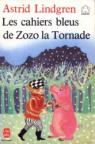 Zozo la Tornade : Les cahiers bleus de Zozo la Tornade par Lindgren