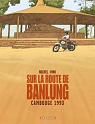 Sur la route de Banlung : Cambodge 1993 par Vink