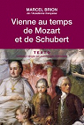 Vienne au temps de Mozart et de Schubert par Brion