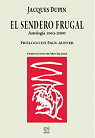 El sendero frugal - Antologa potica 1963-2000 par Dupin
