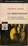 La gravitation : de la pomme de Newton aux fuses interplantaires par Gamow