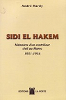 Sidi el Hakem : Mmoires d'un contrleur civil au Maroc 1931-1956 par Hardy