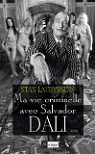Ma vie criminelle avec Salvador Dali par Lauryssens