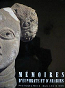 Mmoires d'Euphrate et d'Arabies : Art et archologie au Proche-Orient par Nou
