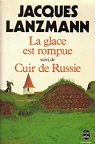 La Glace est rompue / Cuir de Russie par Lanzmann