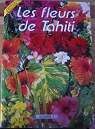 Les fleurs de Tahiti volume 1 par Konczak