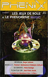 Phnix, n45 : Les jeux de rle et le phnomne Magic par Phnix