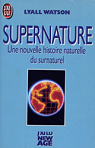 Supernature : une nouvelle histoire naturelle de surnaturel par Watson