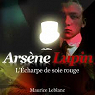 Arsne Lupin : L'charpe de soie rouge par Leblanc