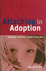 Attaching in Adoption: Practical Tools for Today's Parents par Gray