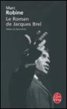 Le Roman de Jacques Brel par Robine