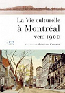 La vie culturelle  Montral vers 1900 par Cambron