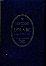 Histoire du Louvre le Château - le Palais - le Musée, des origines à nos jours 1200-1928 par Hautecoeur