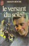 Le Versant du Soleil. Coffret de 2 volumes. Tome I, 1906-1943. Tome II, 1943-1981 par Frison-Roche