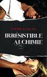 Irrsistible, tome 1 : Irrsistible alchimie par Elkeles