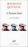 L'instant fatal par Queneau
