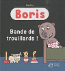 Boris : Bande de trouillards ! par Mathis