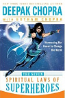 The seven spiritual laws of superheroes par Chopra