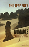 Nomades : rencontres avec les hommes du désert par Frey