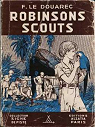 F. Le Douarec. Robinsons scouts : . Illustrations de Pierre Joubert par Le Douarec