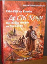 1914-1918 en Flandre: Le Ciel Rouge par Kaanen-Vandenbulcke