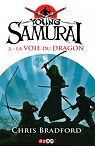 Young Samurai, tome 3 : La voie du dragon par Bradford